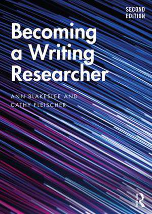 Becoming a Writing Researcher de Ann Blakeslee