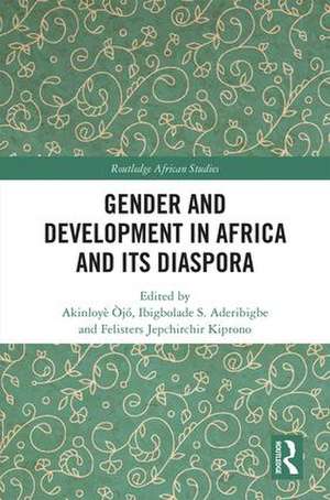 Gender and Development in Africa and Its Diaspora de Akinloyè Òjó