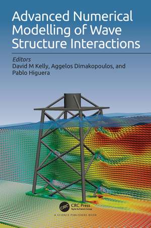 Advanced Numerical Modelling of Wave Structure Interaction de David M Kelly