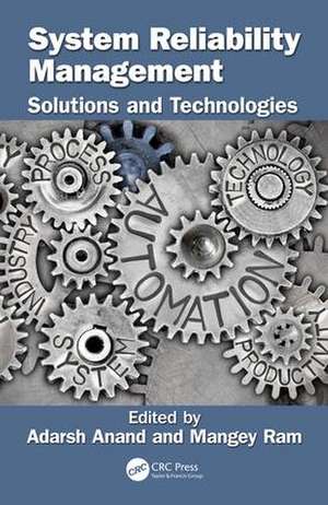 System Reliability Management: Solutions and Technologies de Adarsh Anand