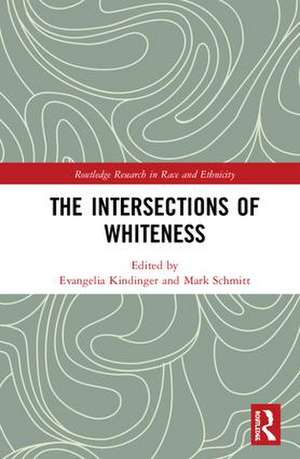 The Intersections of Whiteness de Evangelia Kindinger