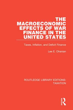 The Macroeconomic Effects of War Finance in the United States: Taxes, Inflation, and Deficit Finance de Lee E. Ohanian