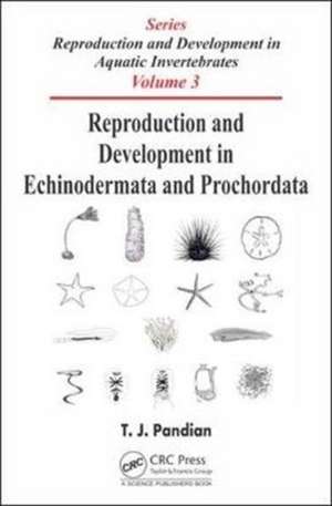 Reproduction and Development in Echinodermata and Prochordata de T. J. Pandian