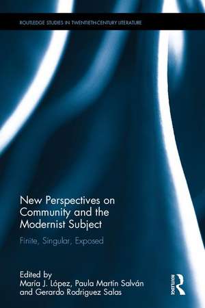 New Perspectives on Community and the Modernist Subject: Finite, Singular, Exposed de María J. López