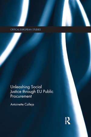 Unleashing Social Justice through EU Public Procurement de Antoinette Calleja