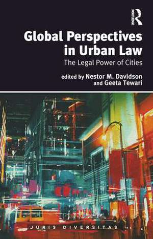 Global Perspectives in Urban Law: The Legal Power of Cities de Nestor M. Davidson