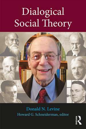 Dialogical Social Theory de Donald N. Levine