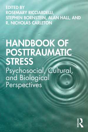 Handbook of Posttraumatic Stress: Psychosocial, Cultural, and Biological Perspectives de Rosemary Ricciardelli