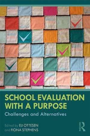 School Evaluation with a Purpose: Challenges and Alternatives de Eli Ottesen