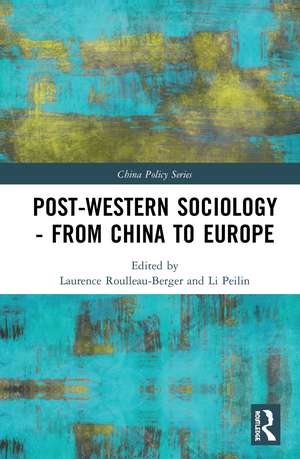 Post-Western Sociology - From China to Europe de Laurence Roulleau-Berger