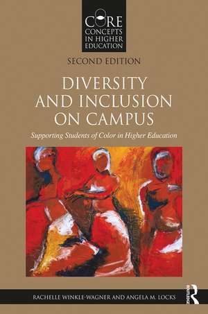 Diversity and Inclusion on Campus: Supporting Students of Color in Higher Education de Rachelle Winkle-Wagner