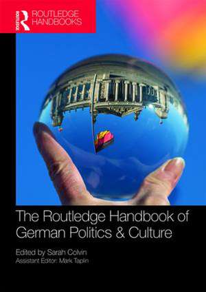 The Routledge Handbook of German Politics & Culture de Sarah Colvin