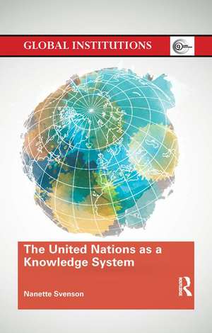 The United Nations as a Knowledge System de Nanette Svenson