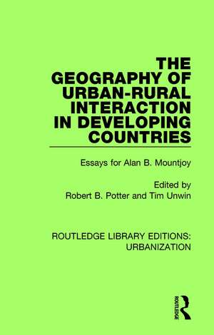 The Geography of Urban-Rural Interaction in Developing Countries: Essays for Alan B. Mountjoy de Robert Potter