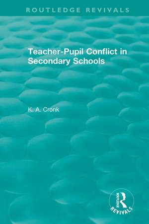 Teacher-Pupil Conflict in Secondary Schools (1987) de Kate Cronk