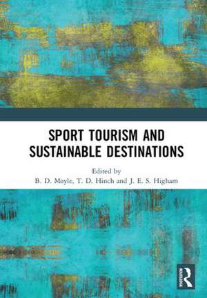 Sport Tourism and Sustainable Destinations de Brent Moyle