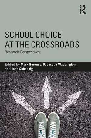 School Choice at the Crossroads: Research Perspectives de Mark Berends