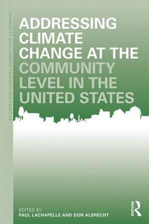 Addressing Climate Change at the Community Level in the United States de Paul R. Lachapelle