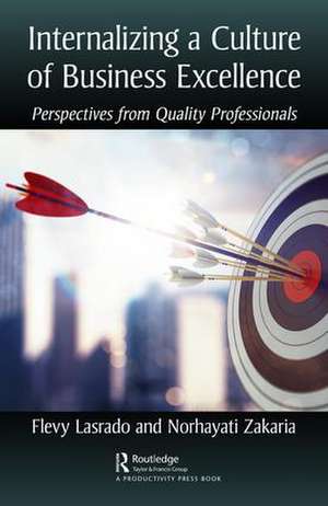 Internalizing a Culture of Business Excellence: Perspectives from Quality Professionals de Flevy Lasrado