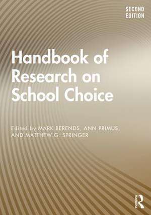 Handbook of Research on School Choice de Mark Berends