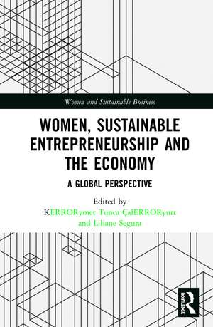 Women, Sustainable Entrepreneurship and the Economy: A Global Perspective de Kıymet Tunca Çalıyurt