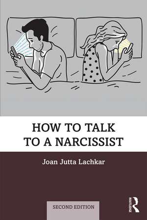 How to Talk to a Narcissist de Joan Jutta Lachkar