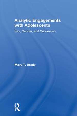 Analytic Engagements with Adolescents: Sex, Gender, and Subversion de Mary T. Brady