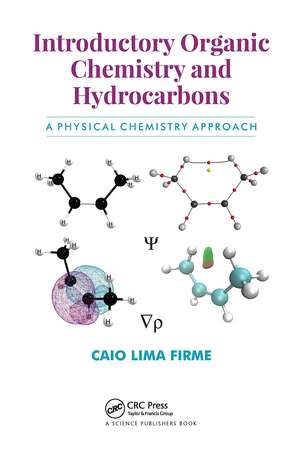 Introductory Organic Chemistry and Hydrocarbons: A Physical Chemistry Approach de Caio Lima Firme