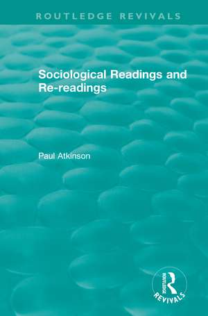 Sociological Readings and Re-readings (1996) de Paul Atkinson