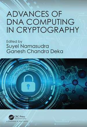 Advances of DNA Computing in Cryptography de Suyel Namasudra