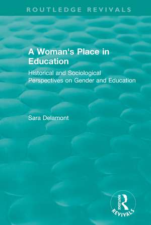 A Woman's Place in Education (1996): Historical and Sociological Perspectives on Gender and Education de Sara Delamont