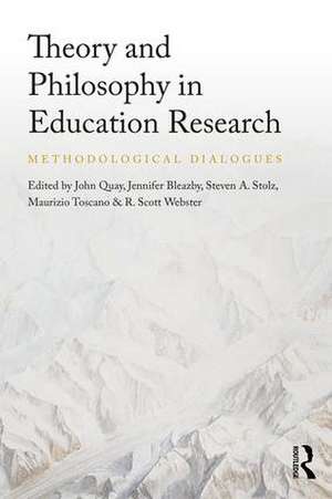 Theory and Philosophy in Education Research: Methodological Dialogues de John Quay