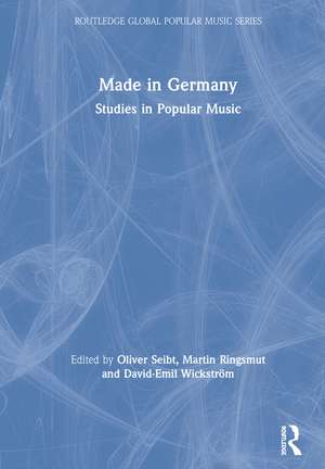 Made in Germany: Studies in Popular Music de Oliver Seibt