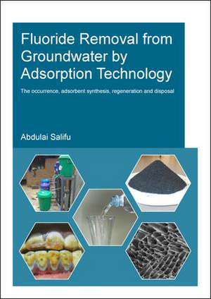 Fluoride Removal from Groundwater by Adsorption Technology de Abdulai Salifu