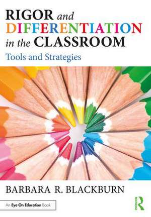 Rigor and Differentiation in the Classroom: Tools and Strategies de Barbara R. Blackburn