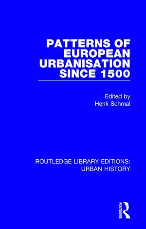 Patterns of European Urbanisation Since 1500 de Henk Schmal