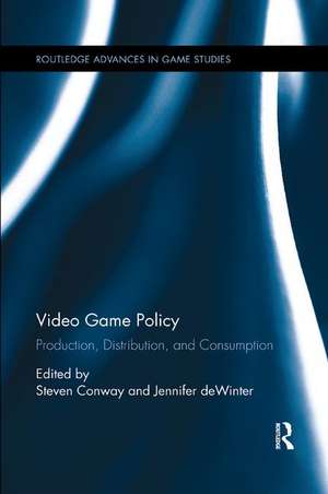 Video Game Policy: Production, Distribution, and Consumption de Steven Conway