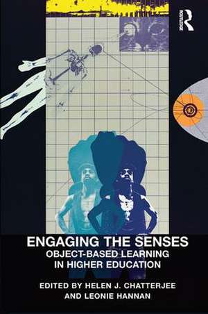 Engaging the Senses: Object-Based Learning in Higher Education de Helen J. Chatterjee