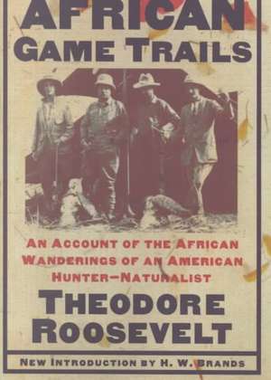 African Game Trails de Theodore Roosevelt