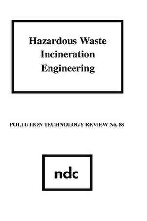 Hazardous Waste Incineration Engineering de T. Bonner