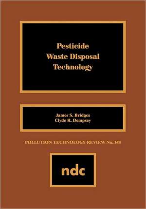 Pesticide Waste Disposal Technology de James S. Bridges