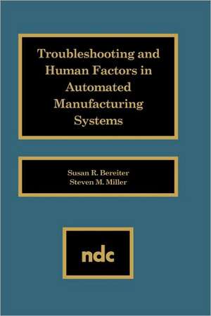 Troubleshooting and Human Factors in Automated Manufacturing Systems de Susan R. Bereiter