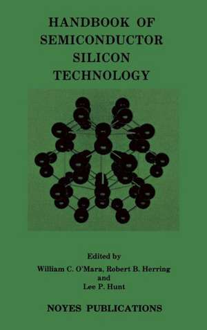 Handbook of Semiconductor Silicon Technology de William C. O'Mara