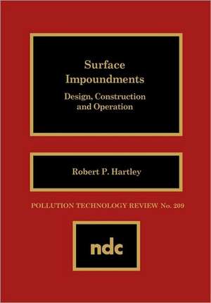 Surface Impoundments: Design, Construction and Operation de Robert P. Hartley