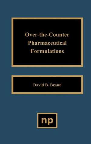 Over the Counter Pharmaceutical Formulations de David D. Braun