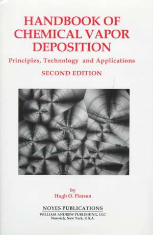 Handbook of Chemical Vapor Deposition: Principles, Technology and Applications de Hugh O. Pierson