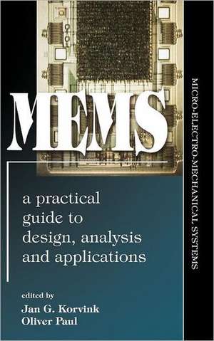 MEMS: A Practical Guide to Design, Analysis and Applications de Jan Korvink