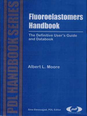 Fluoroelastomers Handbook: The Definitive User's Guide de Jiri George Drobny