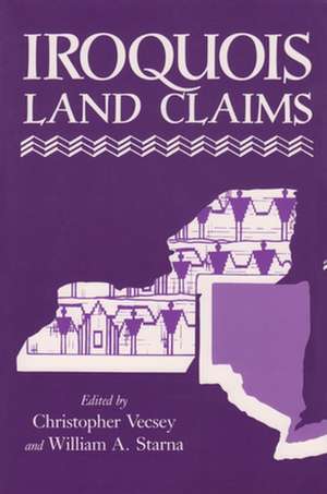 Iroquois Land Claims de William A. Starna