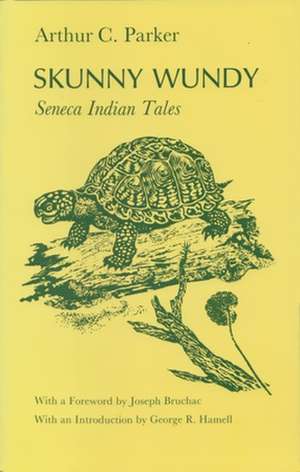 Skunny Wundy: Seneca Indian Tales de Arthur Caswell Parker